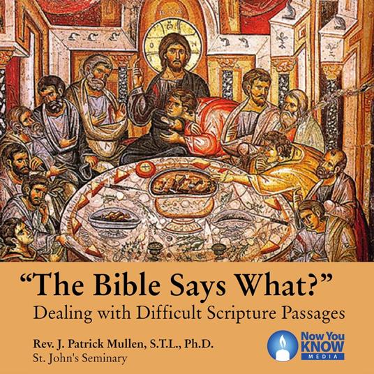 Bible Says What?, The: Dealing with Difficult Scripture Passages