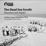 Dead Sea Scrolls, The: Discovery and Impact