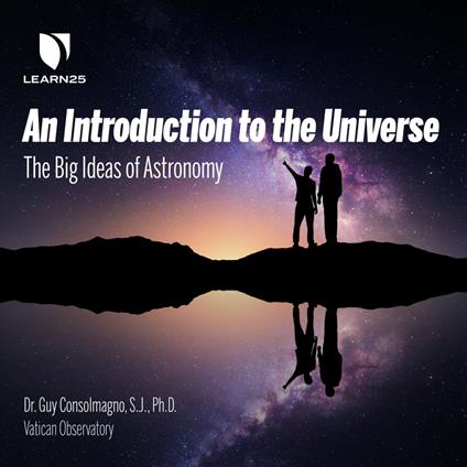 Introduction to the Universe, An: The Big Ideas of Astronomy