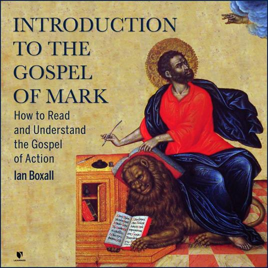 Gospel of Mark 101, The: How to Read and Understand the Gospel of Action