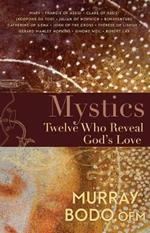 Mystics: Twelve Who Reveal God's Love