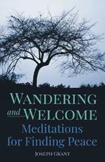 Wandering and Welcome: Meditations for Finding Peace