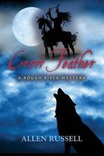 Crow Feather - A Rough River Western