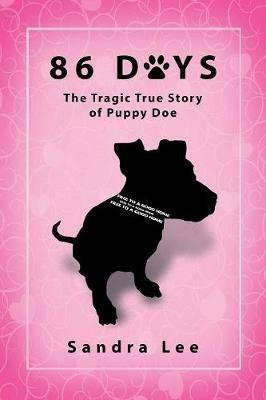 86 Days: The Tragic True Story of Puppy Doe - Sandra Lee - cover