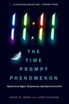 11:11 the Time Prompt Phenomenon - New Edition: Mysterious Signs, Sequences, and Synchronicities - Marie D. Jones,Larry Flaxman - cover