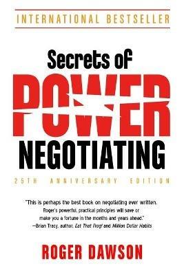 Secrets of Power Negotiating - 25th Anniversary Edition - Roger Dawson - cover