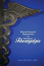 Biopsychosocial Approaches to Managing Fibromyalgia