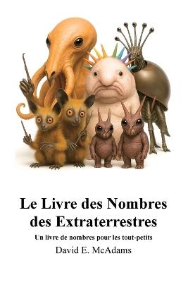 Le Livre des Nombres des Extraterrestres: Un livre de nombres pour les tout-petits - David E McAdams - cover