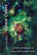 Space Colors: A Child's Introduction to Colors in the Natural World