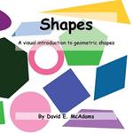 Shapes: A visual introduction to geometric shapes