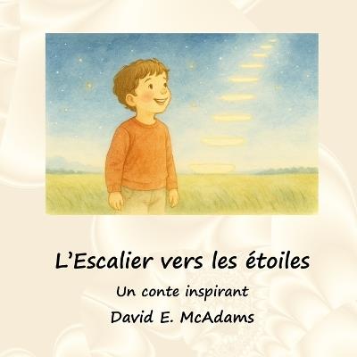 L'Escalier vers les étoiles: Un conte inspirant - David E McAdams - cover