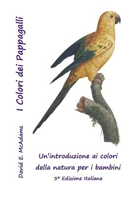 I Colori dei Pappagalli: Un'introduzione ai colori della natura per i bambini - David E McAdams - cover