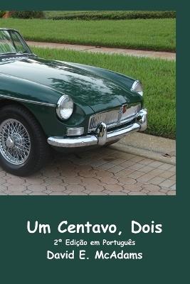 Um Centavo, Dois: Como um centavo virou US$ 41.943,04 em apenas 23 dias. - David E McAdams - cover