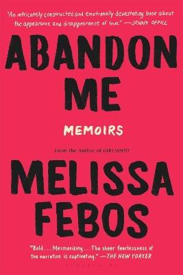 Abandon Me: Memoirs - Melissa Febos - cover
