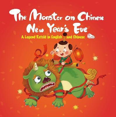 The Monster on Chinese New Year’s Eve: A Legend Retold in English and Chinese - cover