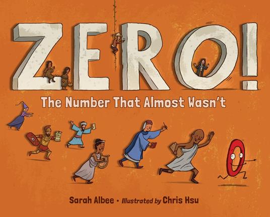 Zero! The Number That Almost Wasn't - Sarah Albee,Chris Hsu - ebook