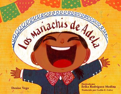 Los mariachis de Adela (Spanish Edition) - Denise Vega,Erika Rodriguez Medina,Carlos E. Calvo - ebook