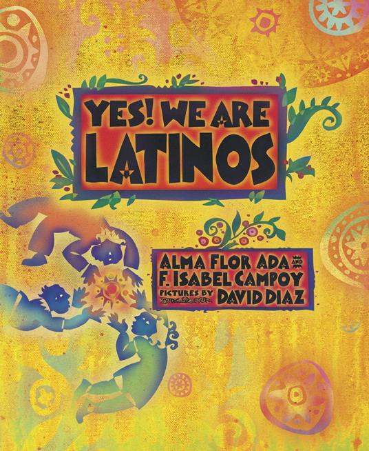 Yes! We Are Latinos - Alma Flor Ada,F. Isabel Campoy,David Diaz - ebook