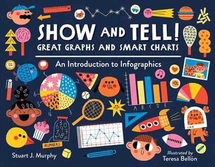Show and Tell! Great Graphs and Smart Charts - Stuart J. Murphy,Teresa Bellón - ebook