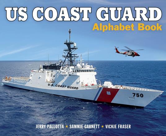 US Coast Guard Alphabet Book - Sammie Garnett,Jerry Pallotta,Vickie Fraser - ebook