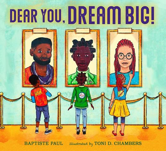 Dear You, Dream Big! - Baptiste Paul,Toni D. Chambers - ebook