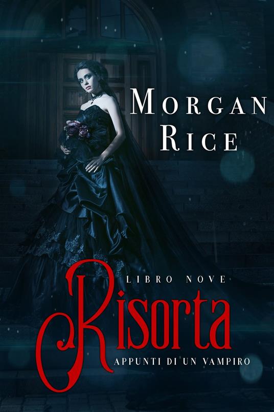 Risorta (Libro #9 In Appunti Di Un Vampiro) - Morgan Rice - ebook