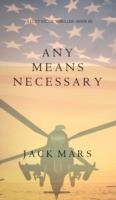 Any Means Necessary (a Luke Stone Thriller-Book #1) - Jack Mars - cover