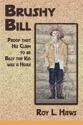 Brushy Bill - Roy L Haws - cover