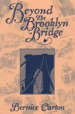Beyond the Brooklyn Bridge - Bernice Carton - cover