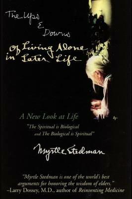 The Ups and Downs of Living Alone in Later Life - Myrtle Stedman - cover