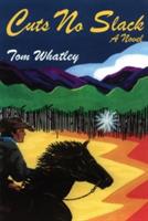 Cuts No Slack: A Western Novel - Tom Whatley - cover