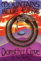 Mountains of the Blue Stone, A Novel - Dorothy Cave - cover