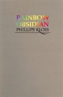 Rainbow Obsidian: Poems - Phillips Kloss - cover