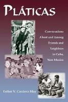 Platicas: Conversations About and Among Friends and Neighbors in Cuba, New Mexico