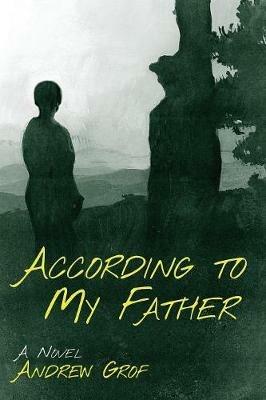 According to My Father - Andrew Grof - cover