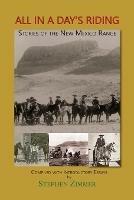 All in a Day's Riding: Stories of the New Mexico Range - Stephen Zimmer - cover
