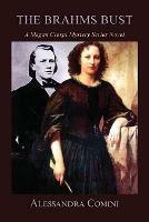 The Brahms Bust: A Megan Crespi Mystery Series Novel - Alessandra Comini - cover