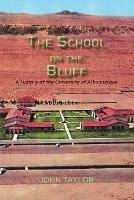 The School on the Bluff: A History of the University of Albuquerque