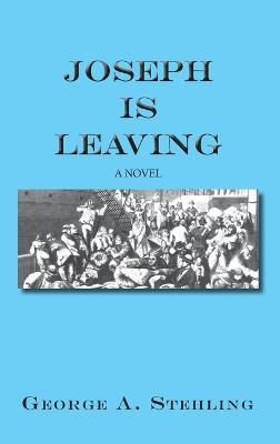 Joseph is Leaving - George A Stehling - cover