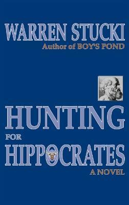 Hunting for Hippocrates - Warren J Stucki - cover