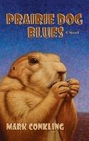 Prairie Dog Blues - Mark Conkling - cover