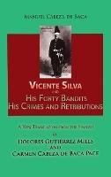Vicente Silva and His Forty Bandits, His Crimes and Retributions: New Translation from the Spanish