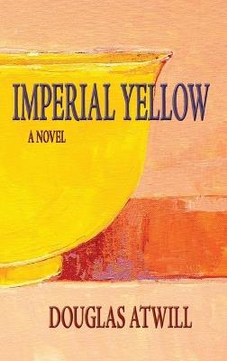 Imperial Yellow - Douglas Atwill - cover