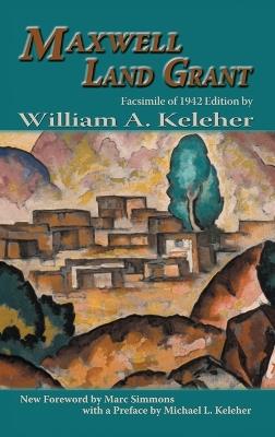 Maxwell Land Grant - William A Keleher - cover