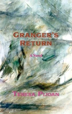 Granger's Return, a Novel, Sequel to Granger's Threat - Teresa Pijoan - cover