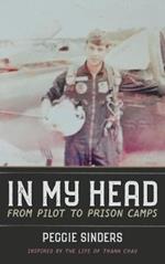 In My Head: From Pilot to Prison Camps
