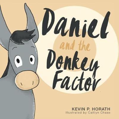 Daniel and the Donkey Factor - Kevin P Horath - cover