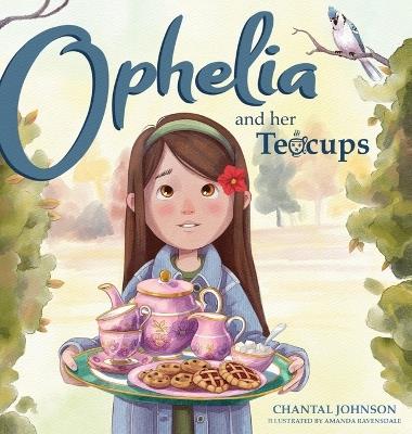 Ophelia and Her Teacups - Chantal Johnson - cover