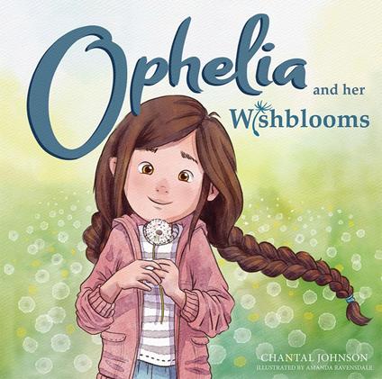 Ophelia and Her Wishblooms - Chantal Johnson,Amanda Ravensdale - ebook