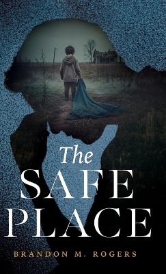 The Safe Place - Brandon M Rogers - cover